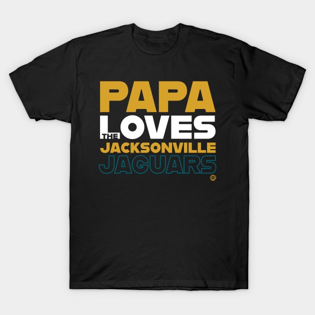 Papa Loves the Jacksonville Jaguars T-Shirt by Goin Ape Studios